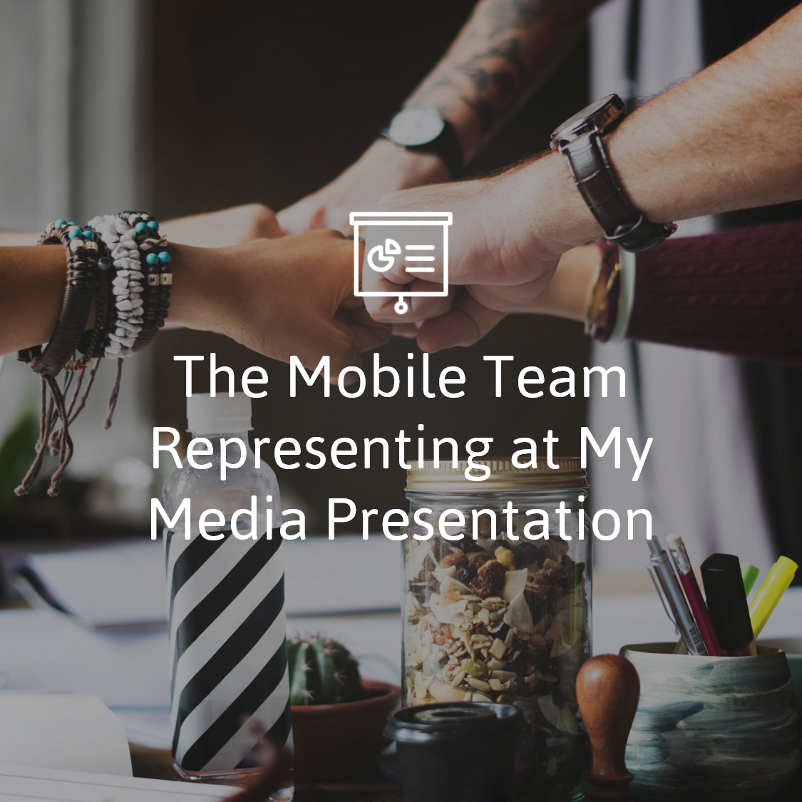 The Mobile Team Representing at My Media Presentation